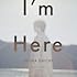 【メーカー特典あり】 I'm Here（CD+DVD）