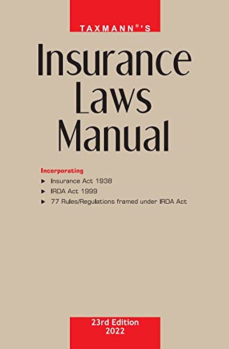Taxmann's Insurance Laws Manual – Comprehensive Coverage of Updated, Amended &amp; Annotated text of Laws relating to Insurance incl. Insurance/IRDA Act, 77+ Rules/Regulations, Master Directions, etc.