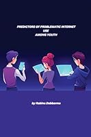 Predictors of Problematic Internet Use Among Youth 4861911818 Book Cover