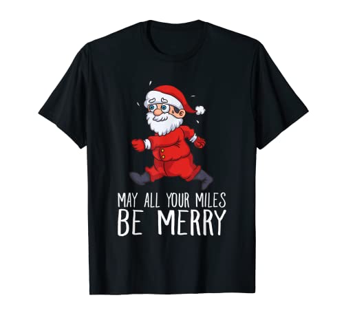 Que All Your Miles Be Merry Christmas Run Regalo Correr Camiseta