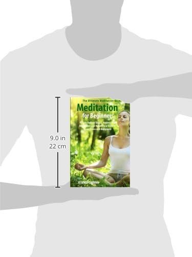 Meditation for Beginners: How to Relieve Stress, Anxiety and Depression and Return to a State of Inner Peace and Happiness