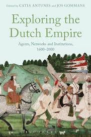Buy Exploring the Dutch Empire Agents, Networks and Institutions, 1600-2000 — BookShops.in