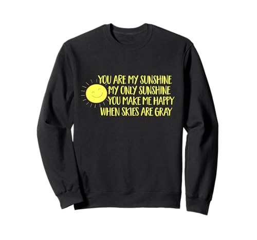 Camiseta You Are My Sunshine My Only Sunshine Sudadera