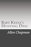 Bart Keene's Hunting Days 1518733654 Book Cover