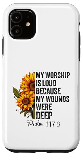 My Worship is loud Because my wounds was deep psalm 147:3 �X�}�z�P�[�X iPhone 11 �p