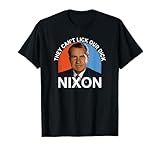 They Can't Lick Our Dick - President Richard Milhous Nixon T-Shirt