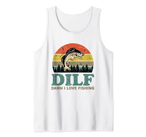 DILF-Damn I Love Fishing Funny Saying Fishermen Men Women Camiseta sin Mangas