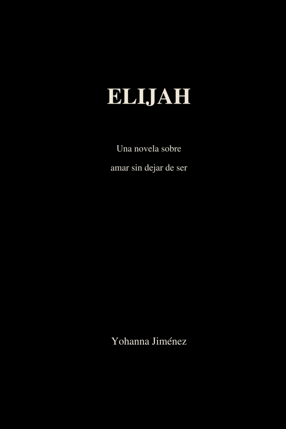 Elijah: Una novela sobre amar sin dejar de ser (Amar sin perderse)