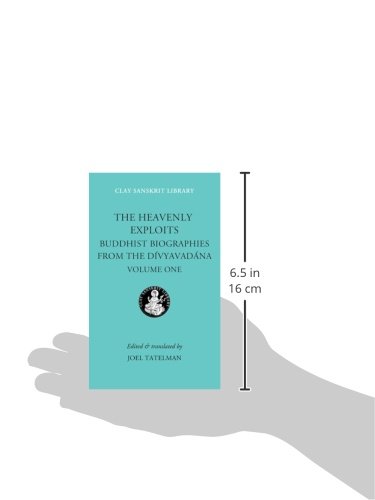 The Heavenly Exploits: Buddhist Biographies From The Divyavadna: Buddhist Biographies from the Divyavadana