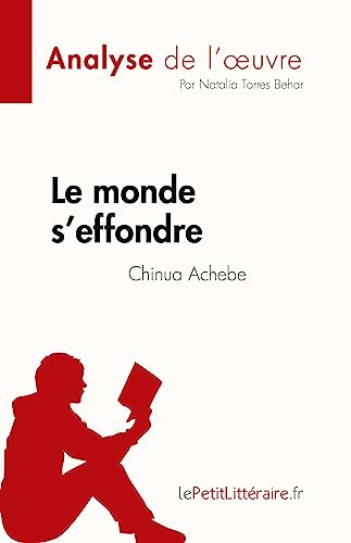 Le monde s'effondre de Chinua Achebe (Analyse de l'œuvre): Résumé complet et analyse détaillée de l'œuvre