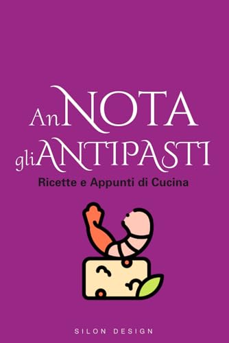 Annota gli Antipasti. Ricette e Appunti di Cucina