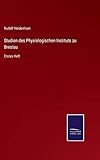  Studien des Physiologischen Instituts zu Breslau: Erstes Heft