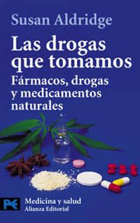 Las drogas que tomamos: Fármacos, drogas y medicamentos naturales: Farmacos, Drogas Y Medicamentos Naturales (El Libro De Bolsillo - Ciencias) Las drogas que tomamos: Fármacos, drogas y medicamentos naturales: Farmacos, Drogas Y Medicamentos Naturales (El Libro De Bolsillo - Ciencias)