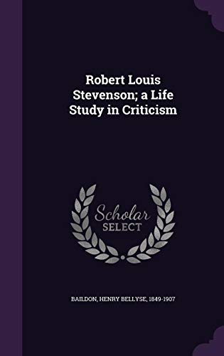 Robert Louis Stevenson; a Life Study in Criticism 1355018080 Book Cover