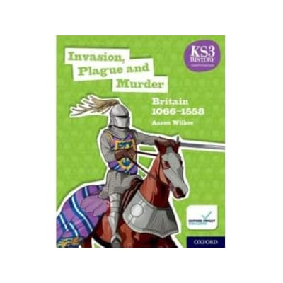 Invasion, Plague and Murder: Britain 1066-1558 Student Book