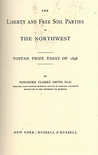 The Liberty and Free Soil Parties in the Northw... B001ANRTL4 Book Cover