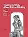 Thinking Critically About Critical Thinking: A Workbook to Accompany Halpern's Thought & Knowledge