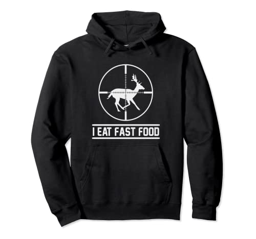Cool I Eat Fast Food Deer Hunting Ambito Stagione Appassionato Felpa con Cappuccio