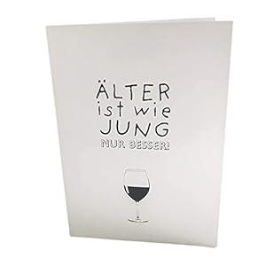 cityproducts Geburtstagskarte A6 hochkant blanko: Älter ist wie jung, nur besser!, Rotweinglas