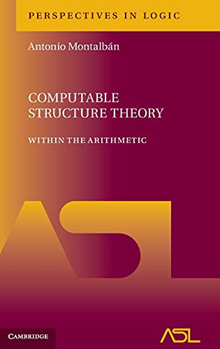 Computable Structure Theory: Within the Arithmetic (Perspectives in Logic) view 2