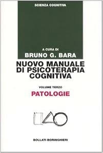 Nuovo manuale di psicoterapia cognitiva. Patologie (Vol. 3)