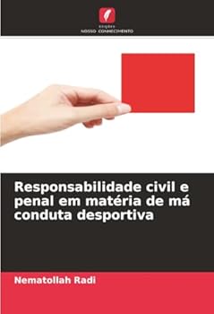 Responsabilidade civil e penal em matéria de má conduta desportiva (Portuguese Edition)