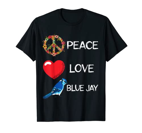Love Peace Blue Jay Bird Cuore Ornitologia Stellers Jay Maglietta