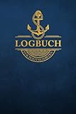 Logbuch für Bootsfahrten: für Motorboot, Yacht, Katamaran, Segelboot und Schiffe: Schiffstagebuch und Bordbuch für Segler, Kapitäne, Skipper, Yachtbesitzer, Motorbootfahrer und Crewmitglieder
