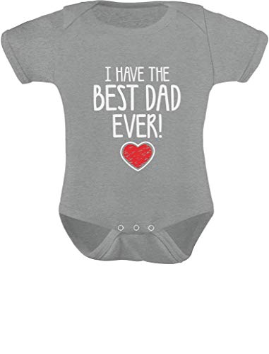Image of Tstars I Have the Best Dad Ever Father's Day Baby Outfit | Gift for New Dads Infant Boy Girl Bodysuit