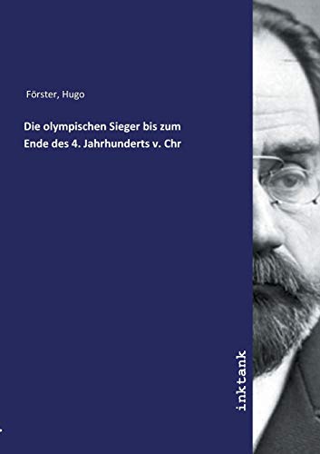 Die olympischen Sieger bis zum Ende des 4. Jahrhunderts v. Chr (German Edition)