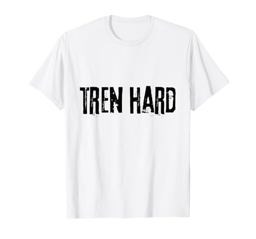Tren Hard, Funny Steroids Tren Lover Anabolic Trenbolone T-Shirt