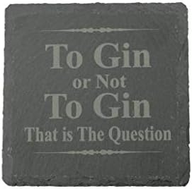 Funny Gin Coaster Slate - to Gin or Not to Gin That is The Question (sctogin)