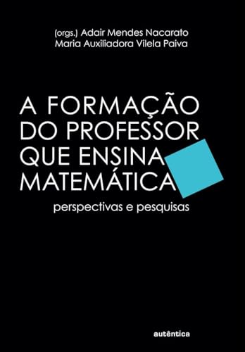 A formação do professor que ensina matemática: Perspectivas e pesquisas
