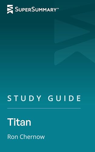 Study Guide: Titan by Ron Chernow (SuperSummary)