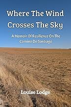 The Reading Order for Kindle Edition Where the Wind Crosses the Sky: A Memoir of Resilience on the Camino de Santiago Detailed Review Curated Content Must Read