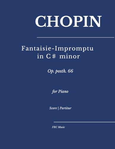 Chopin — Fantaisie-Impromptu in C♯ minor: Op. posth. 66 for Piano (Sheet Music)
