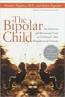 Bipolar Child - Definitive And Reassuring Guide To Childhood's Most Misunderstood Disorder - Revised & Expanded Edition B002CBV1H6 Book Cover