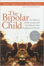 Hardcover Bipolar Child - Definitive And Reassuring Guide To Childhood's Most Misunderstood Disorder - Revised & Expanded Edition Book