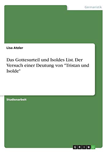 Das Gottesurteil und Isoldes List. Der Versuch ... [German] 3668373264 Book Cover