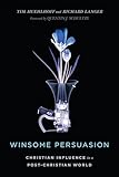 Winsome Persuasion: Christian Influence in a Post-Christian World