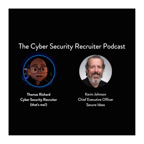 The Cyber Security Recruiter talks to Kevin Johnson, Chief Executive Officer, Secure Ideas
