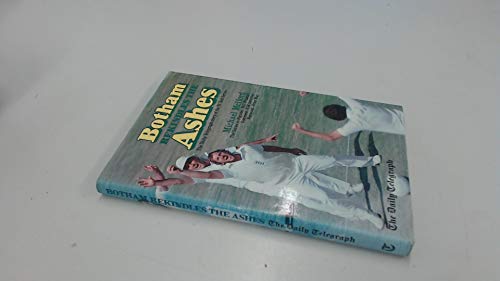 Botham Rekindles The Ashes: "Daily Telegraph" Story Of The '81 Test Series