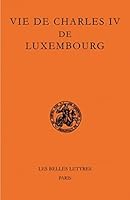 Vie de Charles IV de Luxembourg 2251340602 Book Cover