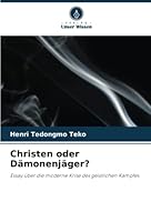 Christen oder Dämonenjäger?: Essay über die moderne Krise des geistlichen Kampfes 6205970589 Book Cover