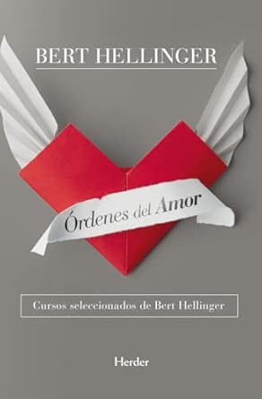 Órdenes del amor. Cursos seleccionados de Bert hellinger (fuera de colección)