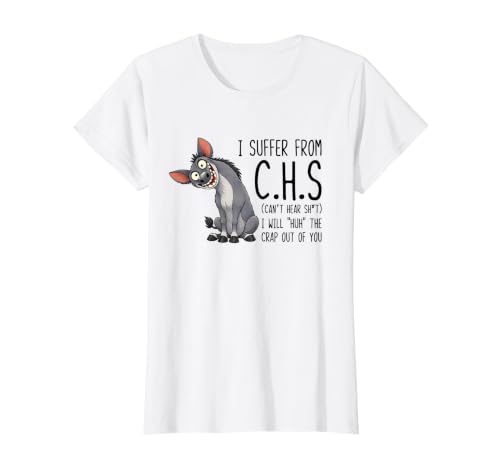 I Suffer from C.H.S Can't Hear SH-t Funny Donkey Sarcastic T-Shirt Graphique avec Valeur, Femme, Blanc, XL