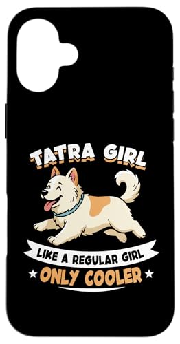 Tatra Girl�ALike A Regular Girl Only Cooler - Tatra Dog �X�}�z�P�[�X iPhone 16 Plus �p