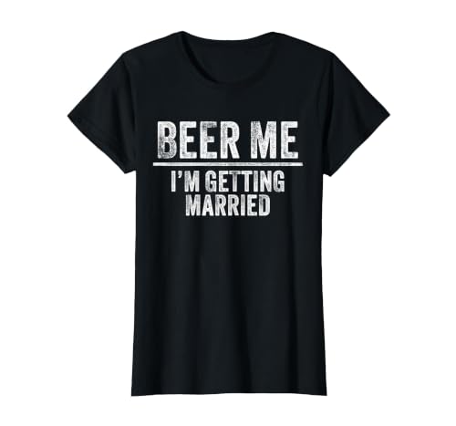Beer Me I'm Getting Married Groom Groomsmen Funny Bachelor T-Shirt, Women, Black, X-Large