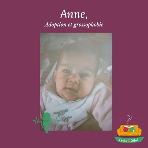 Episode 3 : Anne, adoption transraciale et grossophobie