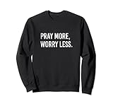 Photo Gallery pray more, worry less - modern christian citazione felpa Photo Gallery pray more, worry less - modern christian citazione felpa